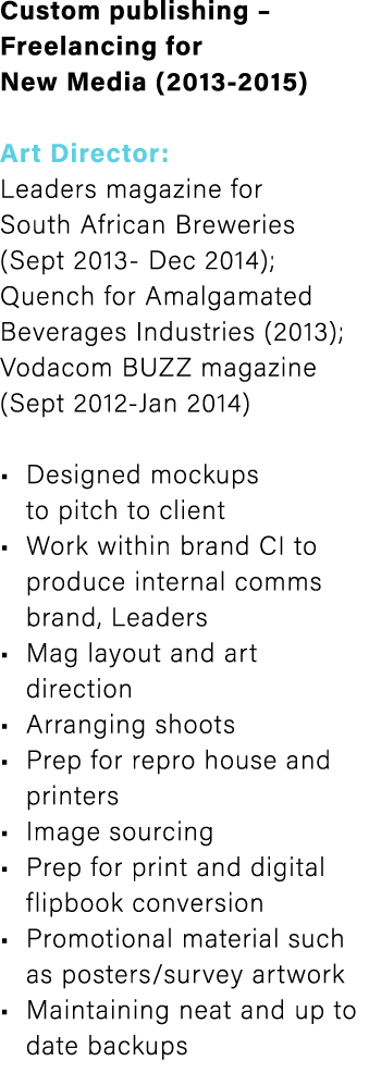 Custom publishing – Freelancing for New Media (2013-2015) Art Director: Leaders magazine for South African Breweries ...